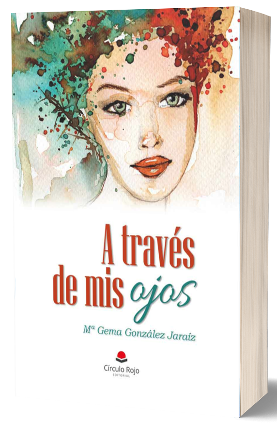 RESEÑA: A TRAVÉS DE MIS OJOS – M.ª GEMA GONZÁLEZ JARAÍZ – EDITORIAL ...