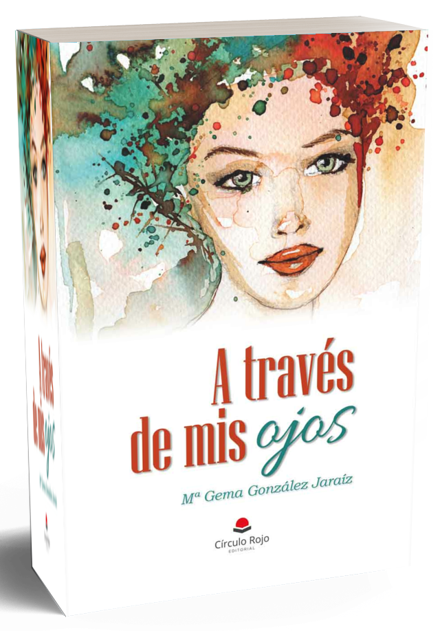 RESEÑA: A TRAVÉS DE MIS OJOS – M.ª GEMA GONZÁLEZ JARAÍZ – EDITORIAL ...